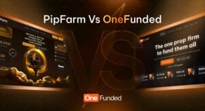 PipFarm vs OneFunded: Which Prop Firm Is Better for You?